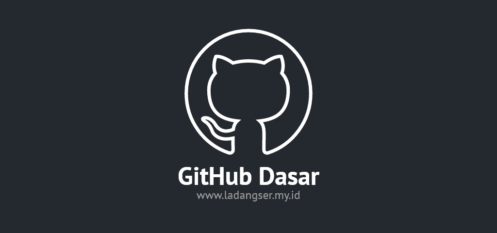 GitHub: Membuat Repositori | Ladangser Blog