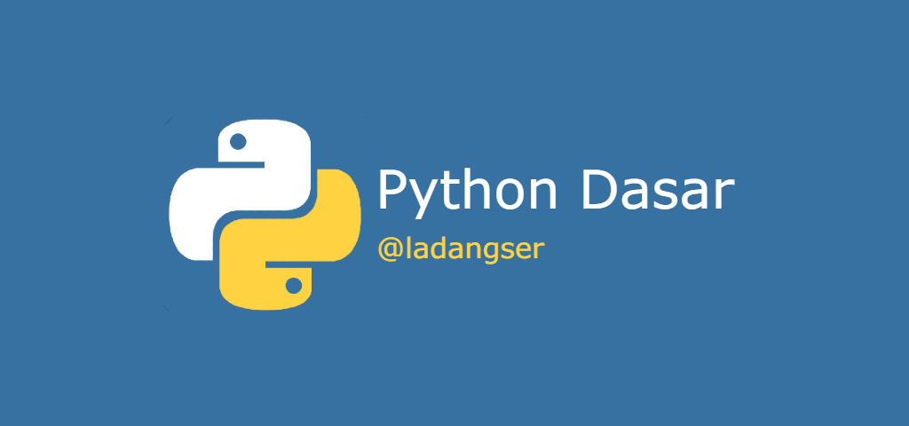 Python Dasar: Membuat File dan Menjalankannya | Ladangser Blog